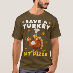 Save A Turkey Eat Pizza Funny Thanksgiving Vegan 2 T-Shirt