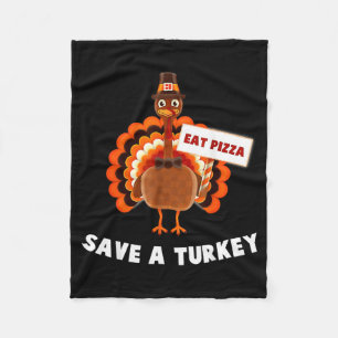 Save A Turkey Eat Pizza Thanksgiving Fleece Blanket