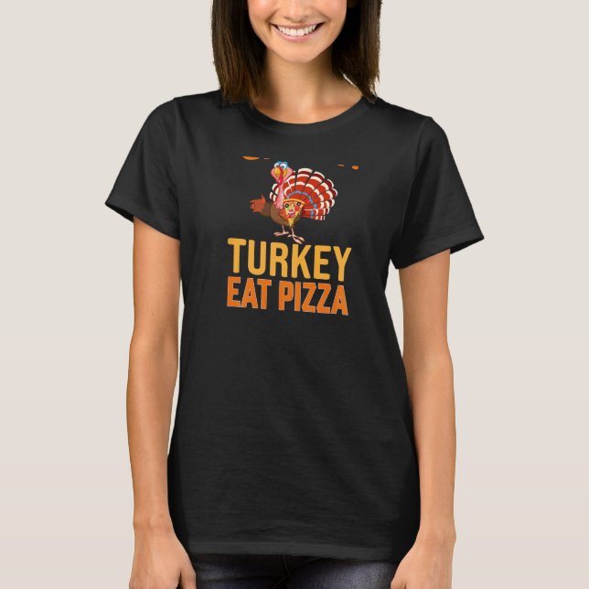 Save A Turkey Eat Pizza Vegan Thanksgiving Dinner T-Shirt (Front)