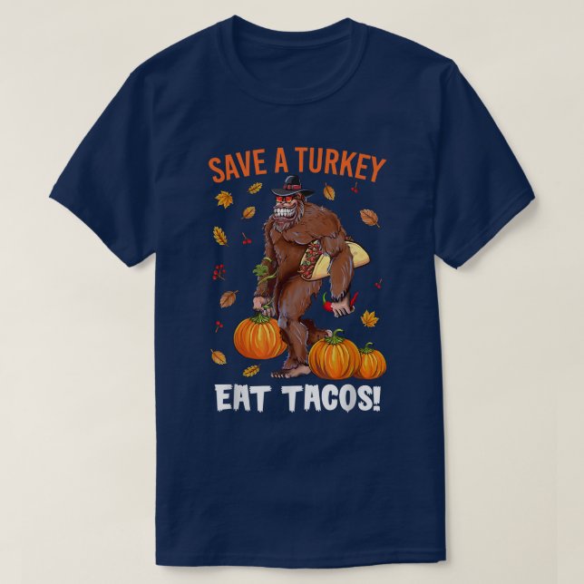 Save A Turkey Eat Tacos Bigfoot Sasquatch Pumpkin  T-Shirt (Design Front)