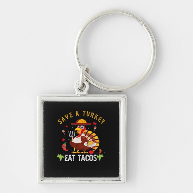 Save A Turkey Eat Tacos Funny Mexican Keychain (Front)