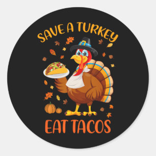 Save A Turkey Eat Tacos Funny Thanksgiving Men Wom Classic Round Sticker