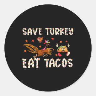 Save A Turkey Eat Tacos Funny Thanksgiving Men Wom Classic Round Sticker