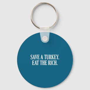Save A Turkey Eat The Rich Keychain