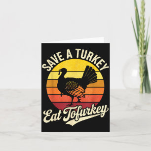 Save A Turkey Eat Tofurky Vegan Thanksgiving  Card