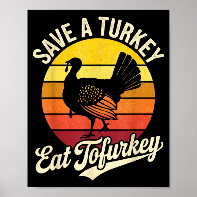 Save A Turkey Eat Tofurky Vegan Thanksgiving  Poster (Front)