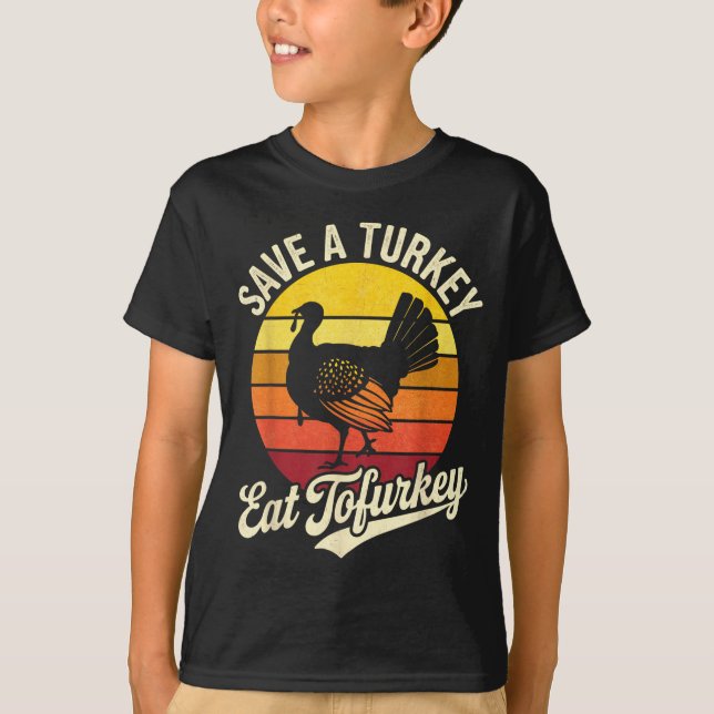 Save A Turkey Eat Tofurky Vegan Thanksgiving  T-Shirt (Front)
