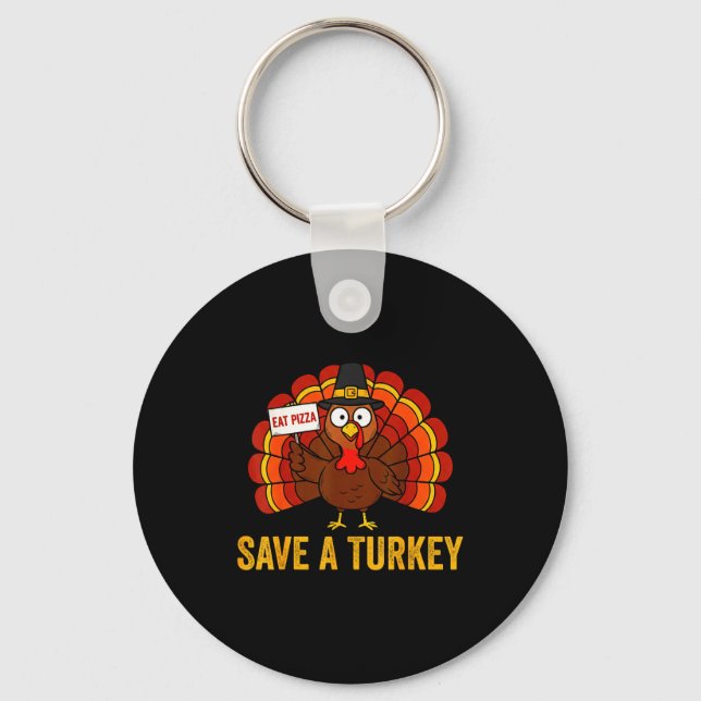 Save A Turkey Eat Zza Funny Thanksgiving Men Women Keychain (Front)