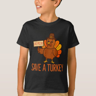 Save A Turkey Eat Zza Funny Thanksgiving Men Women T-Shirt