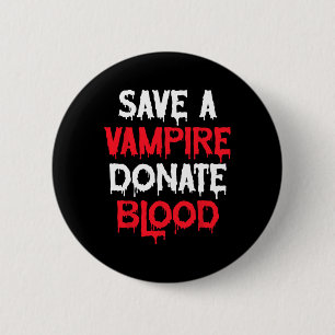 Save A Vampire Donate Blood Halloween Costume 2 Inch Round Button