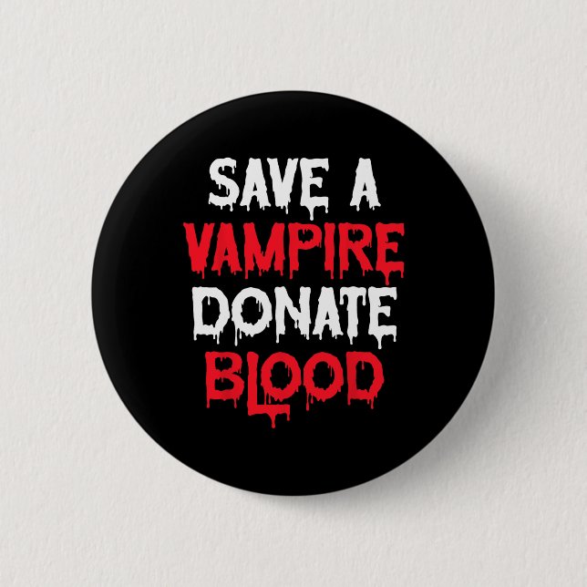 Save A Vampire Donate Blood Halloween Costume  2 Inch Round Button (Front)