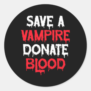 Save A Vampire Donate Blood Halloween Costume Classic Round Sticker