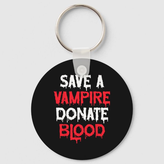 Save A Vampire Donate Blood Halloween Costume  Keychain (Front)