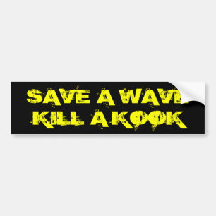 Save a wave kill a kook bumper sticker