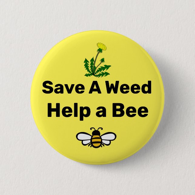 Save A Weed, Help A Bee 2 Inch Round Button (Front)