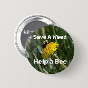 Save A Weed, Help A Bee 2 Inch Round Button