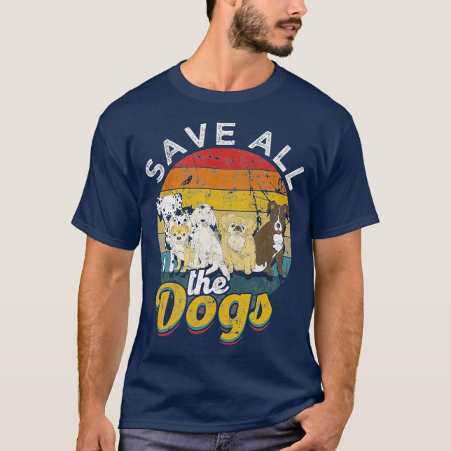 Save all the dogs - Rescue and save all dogs T-Shirt (Front)