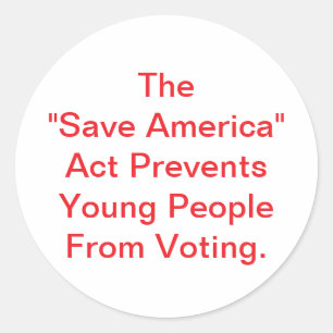 Save America Act is Dangerous Hankamer Artjunkhaus Classic Round Sticker