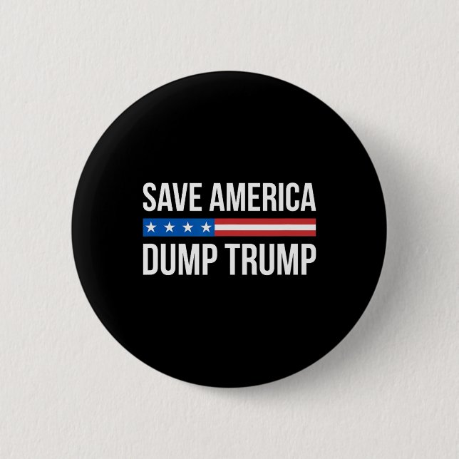 Save America - Dump Trump -  2 Inch Round Button (Front)