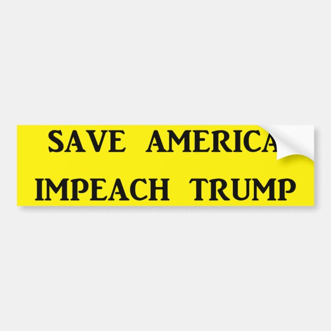 SAVE AMERICA, IMPEACH TRUMP BUMPER STICKER (Front)