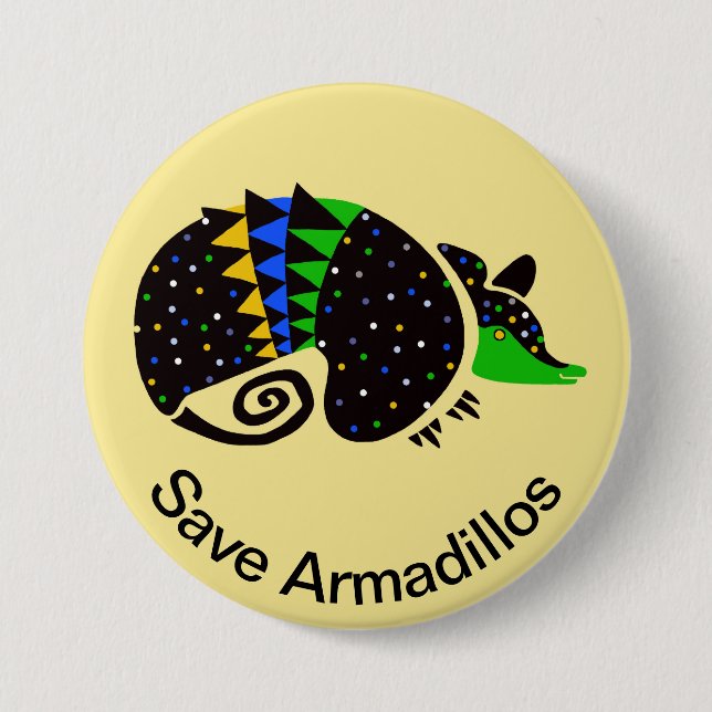 Save  ARMADILLOS - Endangered animal graphic - 3 Inch Round Button (Front)