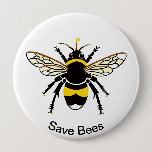 Save BEES  - Conservation - Wildlife - Insect- 4 Inch Round Button (Front)