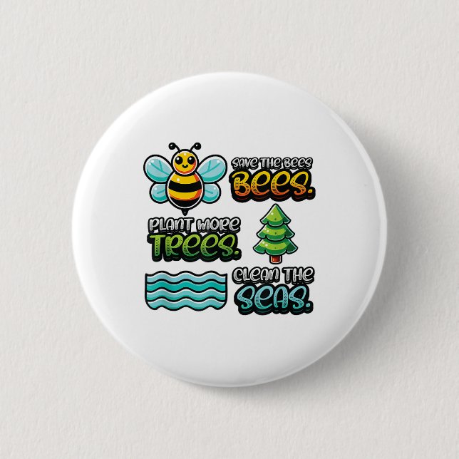 Save Bees Plant Trees Clean Seas Environmental Pro 2 Inch Round Button (Front)