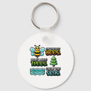 Save Bees Plant Trees Clean Seas Environmental Pro Keychain