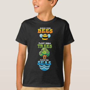 Save Bees Plant Trees Clean Seas Environmental Pro T-Shirt