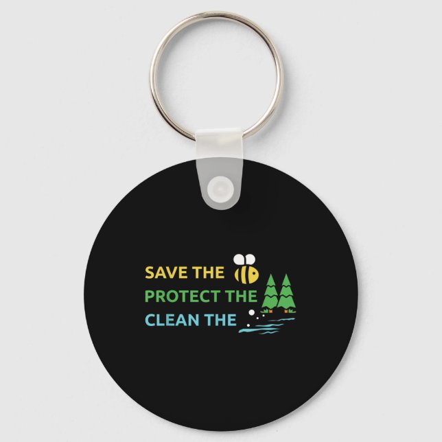Save Bees Protect Trees Water Clean Environmental  Keychain (Front)