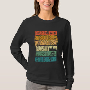 Save Bees Rescue Animals Plant Trees Clean Seas Ca T-Shirt