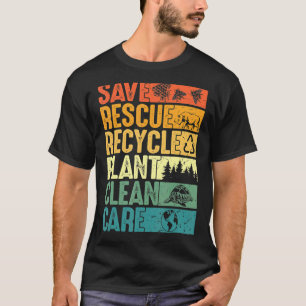 Save Bees Rescue Animals Plant Trees Clean Seas Ca T-Shirt