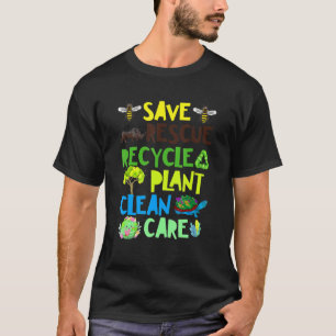 Save Bees Rescue Animals Recycle Plastict Earth Da T-Shirt