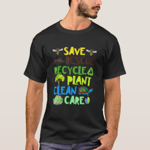 Save Bees Rescue Animals Recycle Plastict Earth Da T-Shirt
