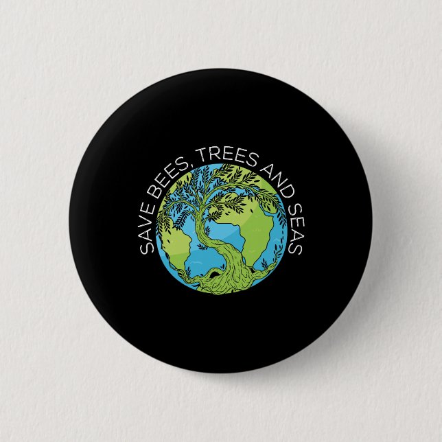 Save Bees Trees And Seas Climate Change  2 Inch Round Button (Front)