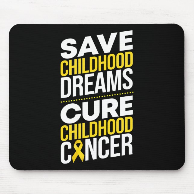 Save Childhood Dreams Cure Childhood Cancer Ribbon Mouse Pad (Front)