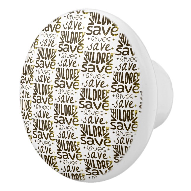 Save Children, Save Lives Ceramic Knob (Right)