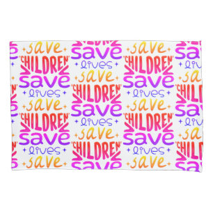 Save Children, Save Lives Pillowcase