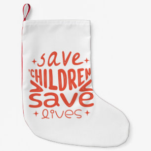 Save Children, Save Lives Small Christmas Stocking