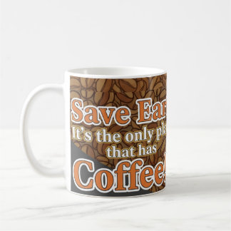 Save Coffee!! Coffee Mug