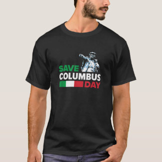 Save Columbus Day Italian Pride  T-Shirt