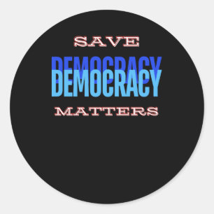 Save Democracy. Democracy S. Sticker1 Classic Round Sticker