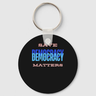 Save Democracy. Democracy S. Sticker1 Keychain