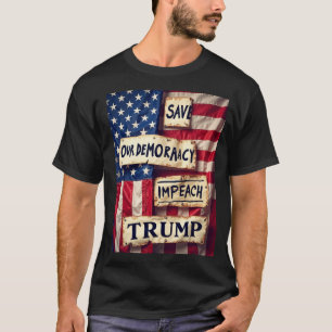 Save Democracy Impeach Trump T-Shirt