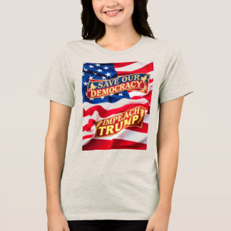 Save Democracy Impeach Trump Tri-Blend Shirt