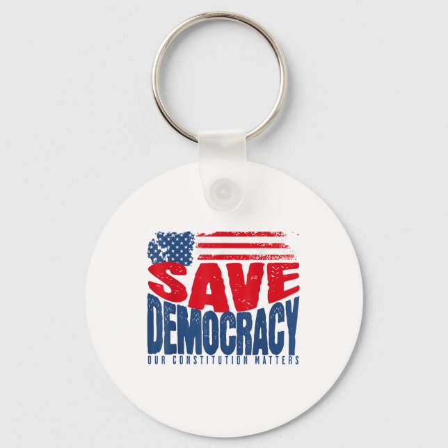 Save Democracy Our Constitution S  Keychain (Front)