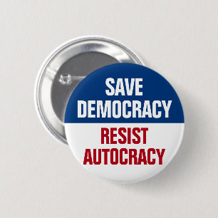 Save Democracy Resist Autocracy - Anti Trump 2 Inch Round Button