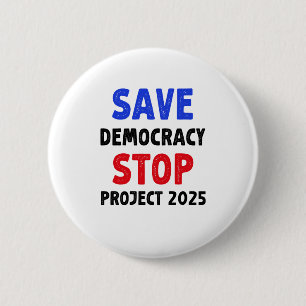 Save Democracy Stop Project 2025 Election Gift 2 Inch Round Button