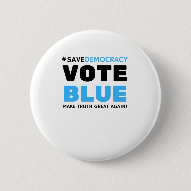 Save Democracy Vote Blue Make Truth Great Agin  2 Inch Round Button (Front)