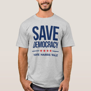 SAVE DEMOCRACY - Vote Harris Walz T-Shirt